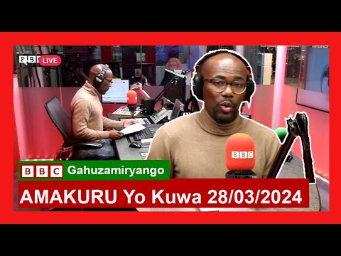 AMAKURU Ya #BBC Gahuzamiryango 28.03.2024 || URUNANA Kuwa Kane #BBC_News, #BBC_Gahuzamiryango