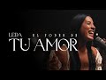 Leda Bergonzi - El Poder de Tu Amor (Video Oficial)
