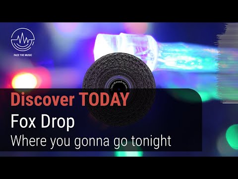 Rock Song Discovery: Where you gonna go tonight by Fox Drop