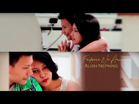 Alish Nepking - FARKEARA NA AAU (Official Music Video) I HD - Reupload