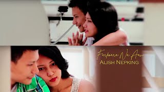 Alish Nepking - FARKEARA NA AAU (Official Music Video) I HD - Reupload