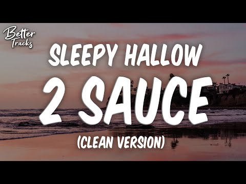 Sleepy Hallow - 2 Sauce (Clean) 🔥 2 Sauce Clean