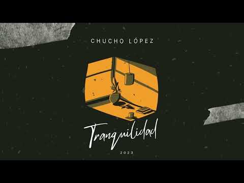 Chucho López - Tranquilidad