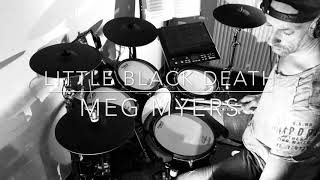 LITTLE BLACK DEATH - MEG MYERS - DRUM COVER