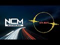 No Copyright Music GTA Type Beat Music Copyright Free Background Music NCM Free Music