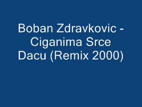 Boban Zdravkovic - Ciganima Srce Dacu (Remix 2000)