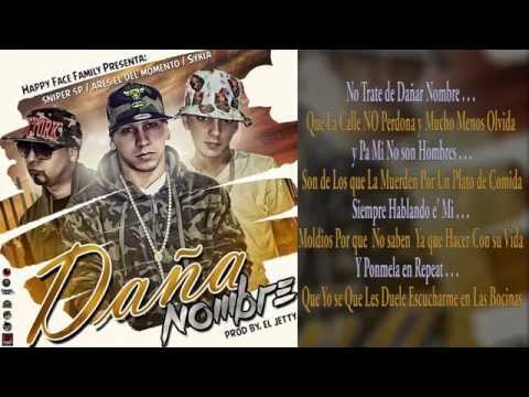 Ares El Del Momento - Daña Nombre Ft.Sniper SP & El Zykia (Con Letra)