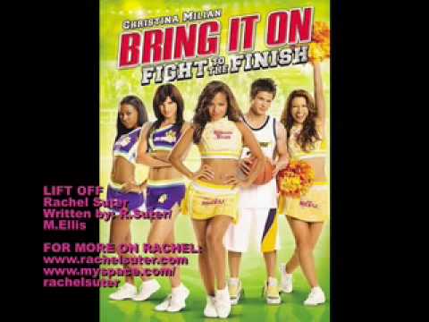 LIFT OFF - RACHEL SUTER - (From the movie BRING IT ON: FIGHT TO THE FINISH)