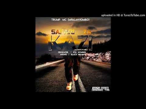 Trump Mc - Safari Za Kazi  (Official Audio)