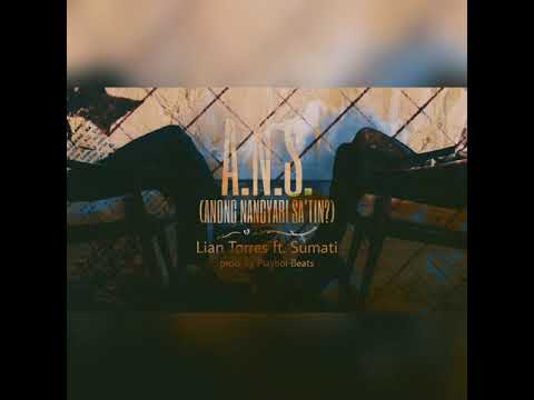 A.N.S (Anong Nangyari Sa'tin) - Lian Torres ft. Sumati (Official Audio)