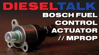 Diesel Talk | Bosch Fuel Control Actuator // MPROP
