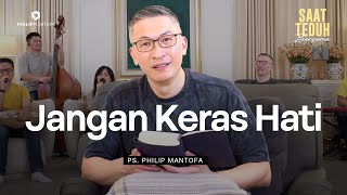 Download lagu JANGAN KERAS HATI - Saat Teduh Bersama | 22 Oktober 2025 ( Philip Mantofa) mp3
