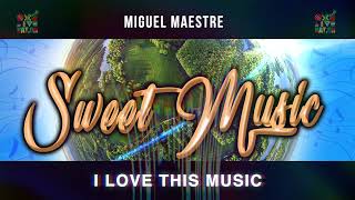 Sweet Music  Miguel Maestre  2022  @OneLoveNation