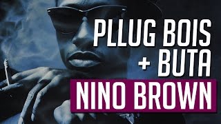 Pllug Bois, Buta - Nino Brown + Money Múizz Interlude