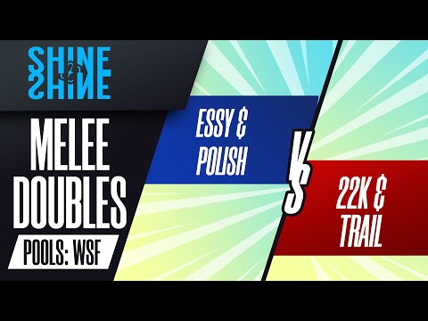 essy/Polish vs 22K/Trail - Pool A2: Melee Doubles - Shine 2022