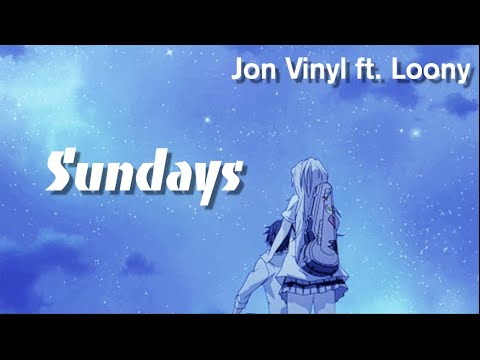 Sundays by Jon Vinyl ft. Loony (lyrics)