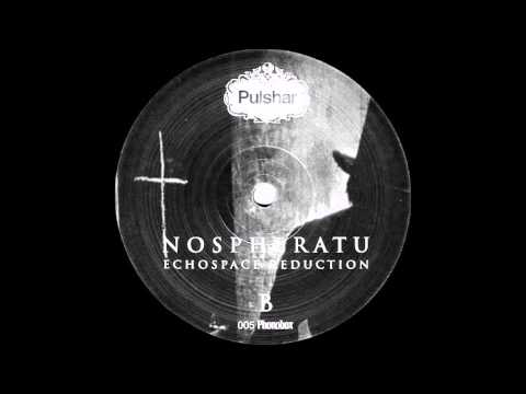 Pulshar - Nospheratu ( Echospace Reduction )