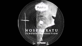 Pulshar - Nospheratu ( Echospace Reduction )