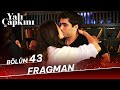 Yalı Çapkını 43 Bölüm Fragman