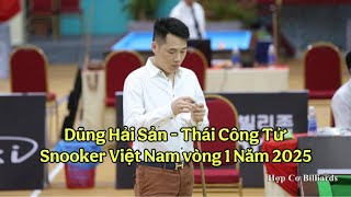 Dũng Hải Sản đại chiến Thái Công Tử | Snooker Vô Địch Quốc Gia Việt Nam Vòng 1 Năm 2025 | Hợp Cơ