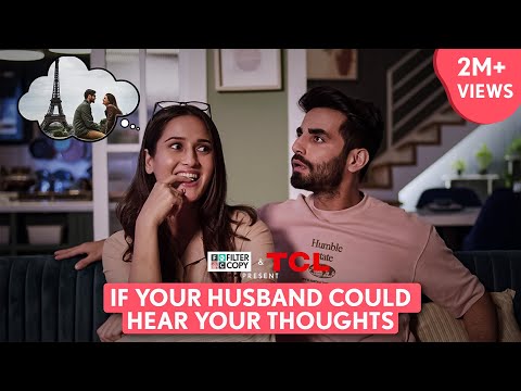 FilterCopy | If Your Husband Could Hear Your Thoughts | Ft. Karan Jotwani, Sadhika Syal