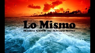 Maître GIMS - Lo Mismo ft. Alvaro Soler ( Paroles x Lyrics )