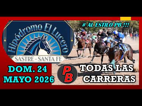 CARRERAS HIPODROMO EL LUCERO de SASTRE, SANTA FE (24-05-2026)