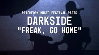 Darkside | "Freak, Go Home" | Pitchfork Music Festival Paris 2014 | PitchforkTV