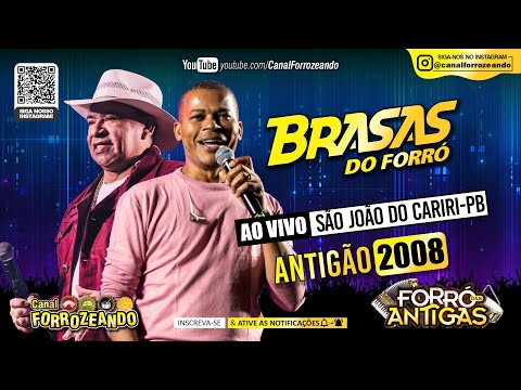 BRASAS DO FORRÓ Ao Vivo em São João do Cariri-PB (ANTIGÃO 2008) - Forrozão das Antigas