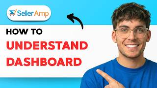 How to Understand SellerAmp Dashboard [2026 Full Guide]