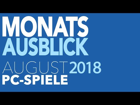 Neue PC-Spiele im August 2018 - Das Sommerloch ist vorbei