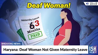 Haryana: Deaf Woman Not Given Maternity Leave