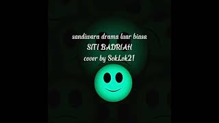 Download lagu sandiwara_drama_luar_biasa_(SITI BADRIAH)_cover_by_SokLok21_musik_rock_dangdut mp3
