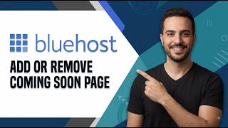 How To Add Or Remove Bluehost Coming Soon Page (Easy Guide)
