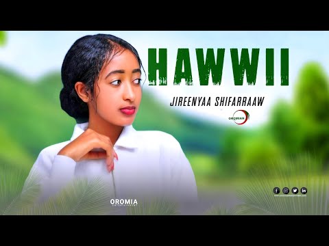 Jireenyaa Shifaraaw |HAWWII| Oromo Music HD 2023