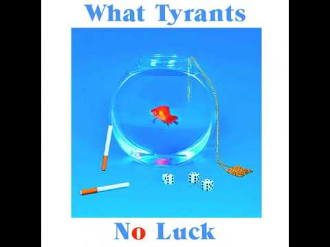 What Tyrants - What Chu Want?