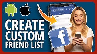 [2023👍] How To Create A Custom Friends List On Facebook On Phone