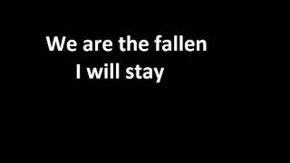 We are the fallen - I will stay