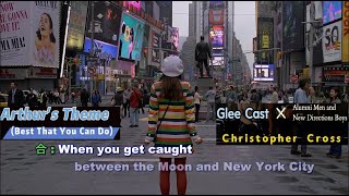 Glee Cast Arthur's Theme(Best That You Can Do) DIY KTV ver2