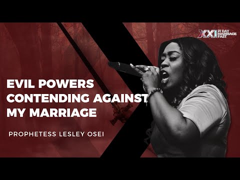 EVIL POWERS CONTENDING AGAINST MY MARRIAGE | 21 DAY MARRIAGE FAST | DAY 8 6| PROPHETESS LESLEY OSEI