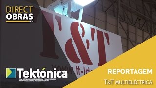 Reportagem T&T Multiel&eacute;ctrica - Tekt&oacute;nica 2017