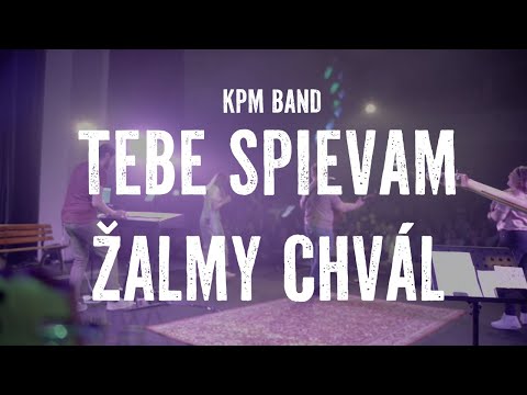 TEBE SPIEVAM ŽALMY CHVÁL - KPM BAND