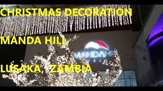 preview picture of video 'Christmas Decoration 2018, Manda Hill, Lusaka, Zambia'
