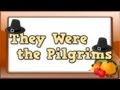 They Were the Pilgrims (song for kids about the ...