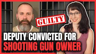 Deputy Convicted for Shooting Licensed Gun Owner