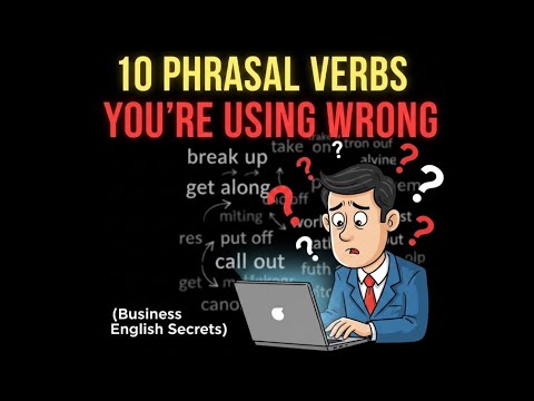 Learn 10 Phrasal Verbs You’re Using WRONG | Business English Secrets