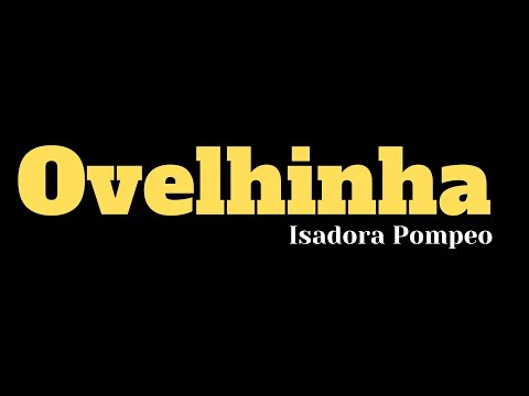 Ovelhinha - Isadora Pompeo - Com Letra