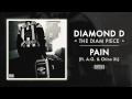 Diamond D - Pain ft. A.G. & Chino XL