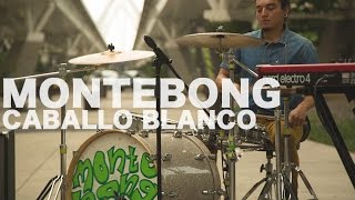 Montebong - Caballo Blanco (Encore Sessions)