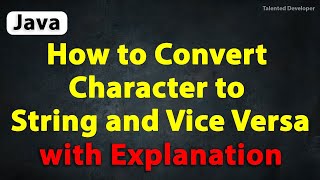 Java Program to Convert Character to String and Vice Versa